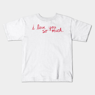I love you so much. (Austin, Texas, mural) Kids T-Shirt