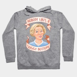 Nobody Likes a Soggy Bottom Great British Baking Show Hoodie