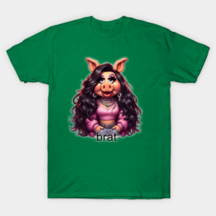 Miss Piggy is brat T-Shirt