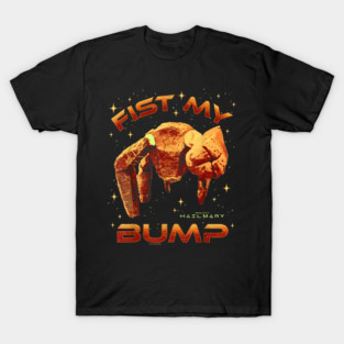 Project Hail Mary Fist My Bump Rocky The Alien Poster T-Shirt