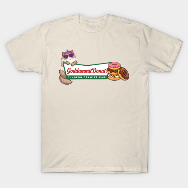Princess Donut Goddammit Donut , Dungeon Crawler Carl, Fantasy Book Reader Geeky Cat Lover, Donut Holes this is an outrage T-Shirt by quotescreator