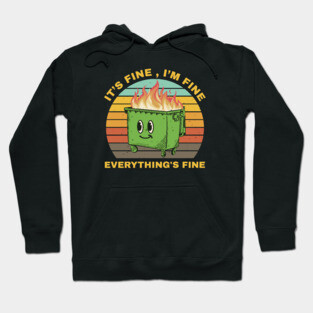 Its Fine Dumpster On Fire  - retro Hoodie