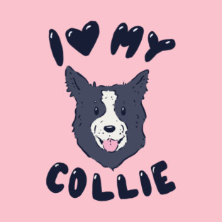 I Love My Collie T-Shirt